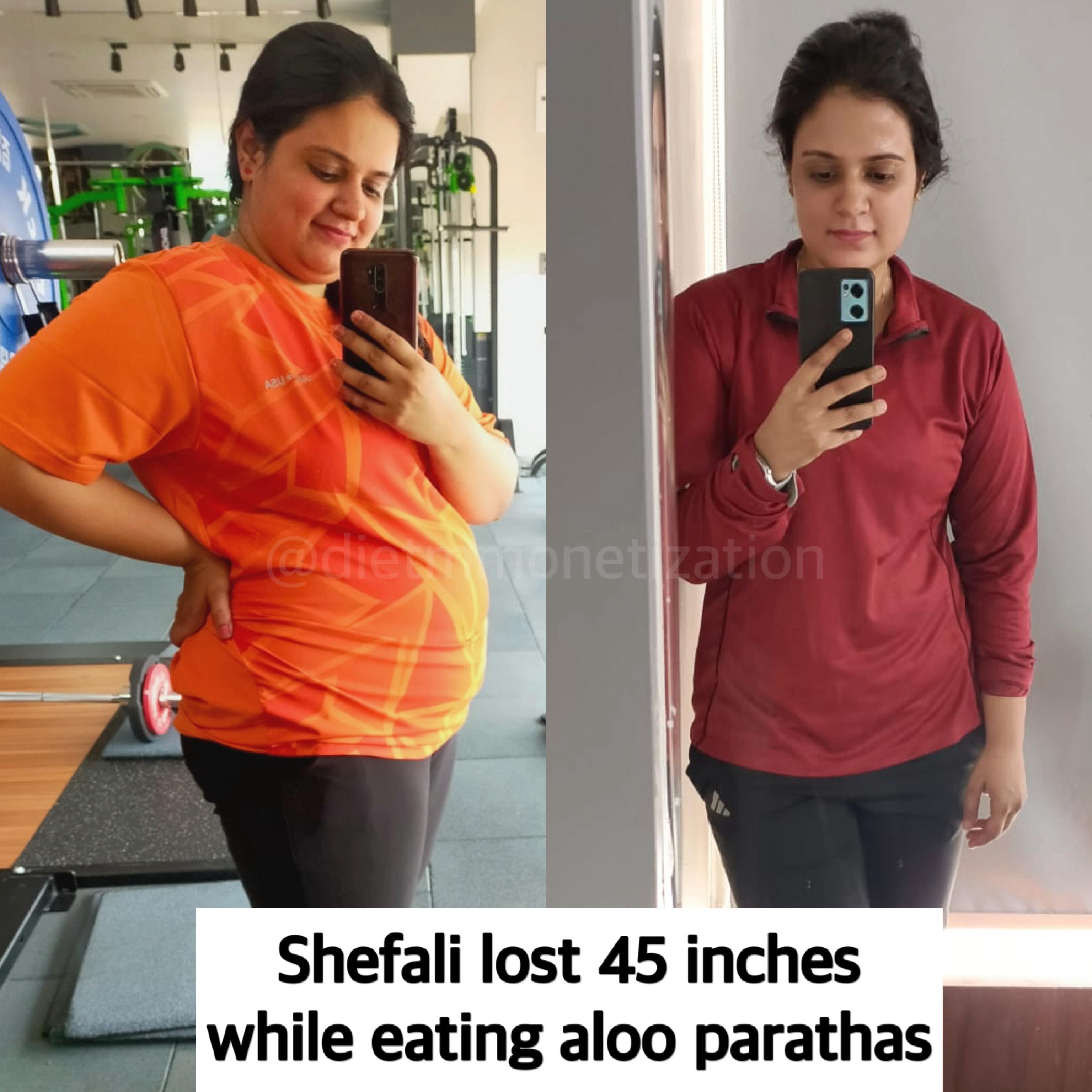 Shefali lost 45 inches while eating aloo parathas